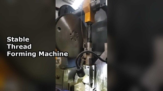 Stable Auto Thread Forming Machine for Efficiency